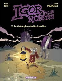 le Chirurgien des Baskerville : Igor et les monstres