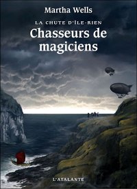 Le Cycle d'Ile-Rien : La Chute d'Ile-Rien : Chasseurs de Magiciens #1 [2006]