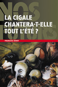 La cigale chantera-t-elle tout l'été ?