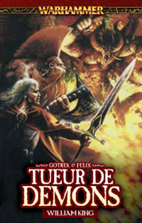 Gotrek et Felix: Tueurs de démons : Tueurs de démons