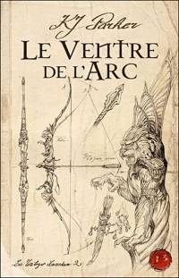 La Trilogie Loredan : Le Ventre de l'Arc #2 [2006]
