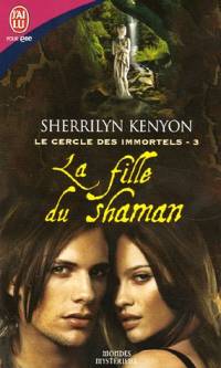 Le Cercle des Immortels : La Fille du Shaman #3 [2006]