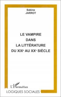 Le vampire dans la litterature du 19e au 20e siecle [2000]