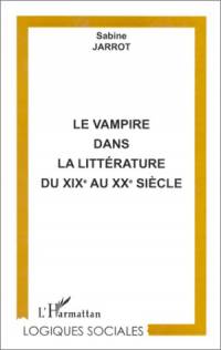 Le vampire dans la litterature du 19e au 20e siecle