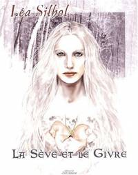 La Sève et le Givre La Sève et le Givre