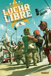 Lucha Libre : Introducing: THE LUCHADORES FIVE #1 [2006]