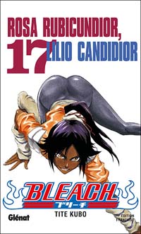 Bleach : Rosa Rubicundior, Lilio Candidior #17 [2006]