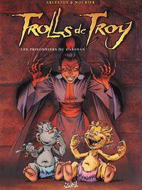 Troy / Lanfeust : Trolls de Troy : Les prisonniers du Darshan #9 [2006]
