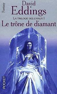 La Trilogie des Joyaux : Le Trône de Diamant #1 [2000]