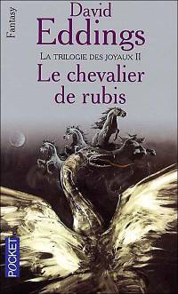 La Trilogie des Joyaux : Le Chevalier de Rubis #2 [2004]