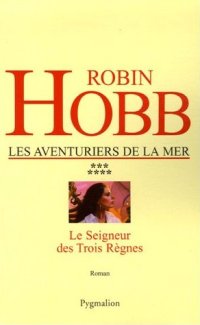 Le Royaume des Anciens : Les Aventuriers de la Mer : Le Seigneur des Trois Règnes #7 [2006]