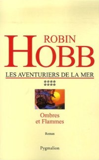 Le Royaume des Anciens : Les Aventuriers de la Mer : Ombres et Flammes #8 [2007]