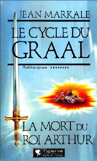 Légendes arthuriennes : Le cycle du Graal : La Mort du Roi Arthur #8 [1996]