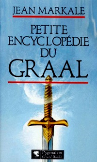 Légendes arthuriennes : Le cycle du Graal : Petite Encyclopédie du Graal #9 [1997]