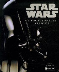 Star Wars, l'encyclopédie absolue : L'encyclopédie absolue