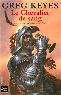 Les Royaumes d'Epines et d'Os : Le Chevalier de Sang #3 [2006]