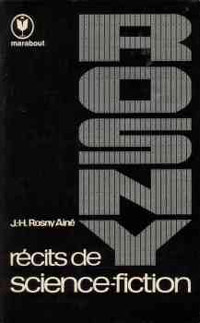 Récits de science-fiction de J-H. Rosny Aîné [1975]