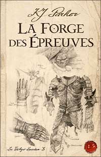 La Trilogie Loredan : La Forge des épreuves #3 [2007]