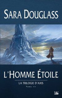 La Trilogie d'Axis : L'Homme Etoile #3 [2007]