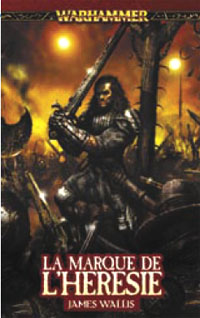 Warhammer : Cycle de la Marque du Chaos : Trilogie de la marque du Chaos - La marque de l'hérésie #2 [2007]