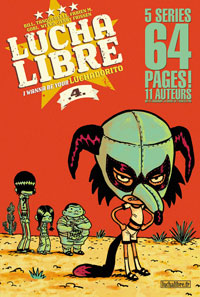 Lucha Libre : I wanna be your Luchadoritos #4 [2007]