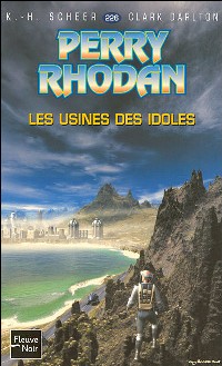 Perry Rhodan : Les Usines des idoles #226 [2007]