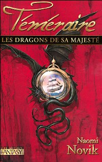 Les Téméraires : Les Dragons de Sa Majesté #1 [2007]