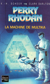 Perry Rhodan : La Machine de Multika #118 [2007]