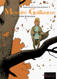 Messire Guillaume : Les Contrées lointaines #1 [2006]