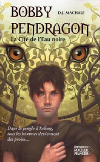 Bobby Pendragon : La Cité des Eaux Noires #5 [2005]