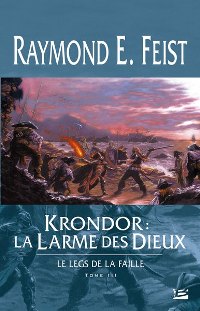 Les Chroniques de Krondor : Le Leg de la Faille : Krondor: La larme des dieux #3 [2007]