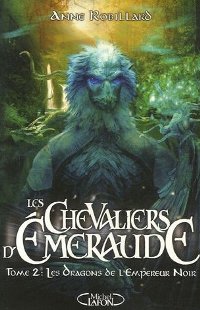 Les chevaliers d'émeraude : Les Dragons de l'Empereur Noir #2 [2003]