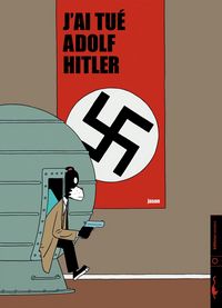 J'ai tué Adolf Hitler #1 [2006]