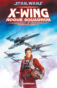Star Wars : Rogue Squadron : Opposition rebelle #3 [2007]