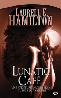 Anita Blake, tueuse de vampires : Lunatic Café #4 [2003]