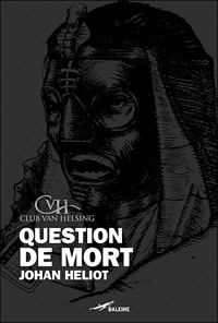 Club Van Helsing : Question de mort [2007]