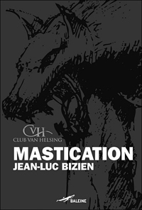 Club Van Helsing : Mastication [2007]