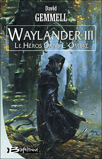 Le Cycle de Drenaï : Waylander III: Le héros dans l'Ombre #3 [2007]