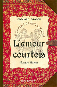 Contes de l'amour courtois [2007]