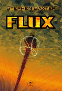 Cycle des Xeelees : Flux #3 [2011]