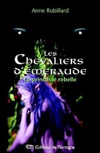 Les chevaliers d'émeraude : La Princesse rebelle #4 [2004]