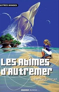 La Trilogie des Abîmes : Les Abîmes d'Autremer #1 [2001]