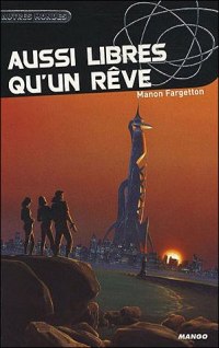 Aussi libres qu'un rêve [2006]