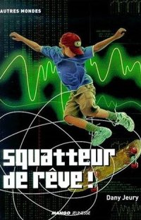 Squatteur de rêve !