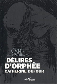 Club Van Helsing : Délires d'Orphée [2007]