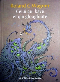 Celui qui bave et qui glougloute [2007]