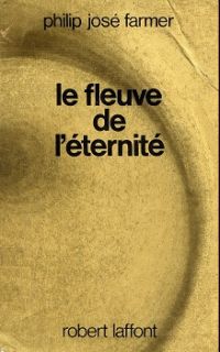 Le Fleuve de l'éternité : Le Monde du fleuve #1 [1972]