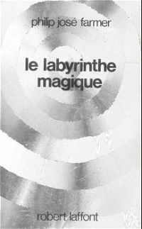 Le Fleuve de l'éternité : Le Labyrinthe magique #4 [1982]