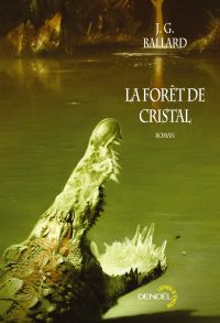 La Tétralogie des apocalypses : La Forêt de cristal [1967]