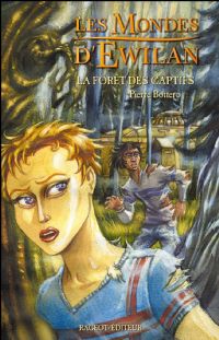 Les Mondes d'Ewilan : La forêt des captifs #1 [2004]